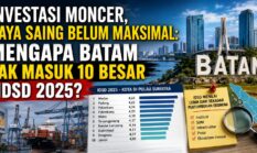 Investasi Moncer, Daya Saing Belum Maksimal: Mengapa Batam Tak Masuk 10 Besar IDSD 2025?